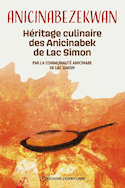 Anicinabezekwan : héritage culinaire des Anicinabek de Lac Simon